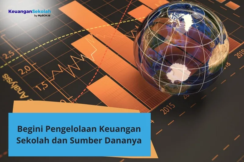 Keuangan Sekolah: Begini Pengelolaan dan Sumber Dananya