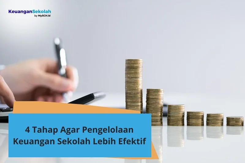 Pengelolaan Keuangan Sekolah: 4 Tahap agar Lebih Efektif